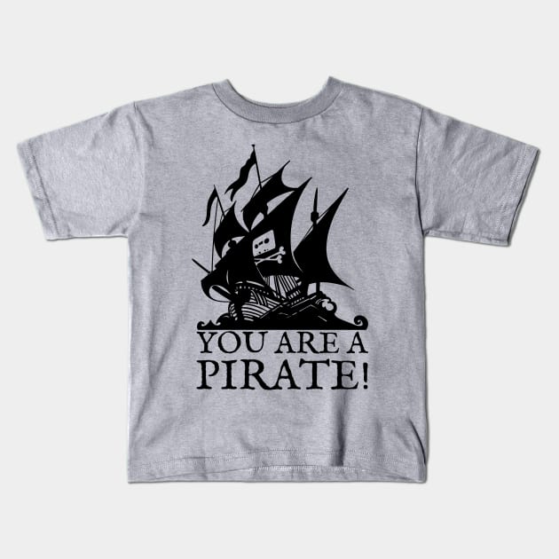 You are a Pirate! Kids T-Shirt by Meta Cortex